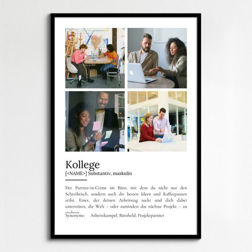 "Kollege" Definition - Geschenk als Poster, Leinwand erstellen. Eigene Fotos und Text.