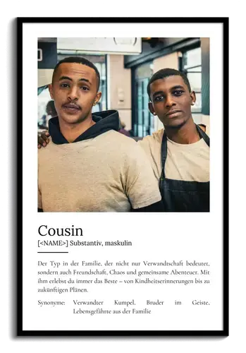 "Cousin" Definition - Geschenk als Poster, Leinwand erstellen. Eigene Fotos und Text.