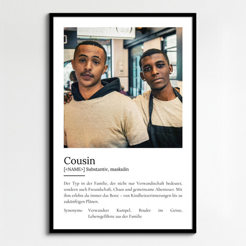 "Cousin" Definition - Geschenk als Poster, Leinwand erstellen. Eigene Fotos und Text.